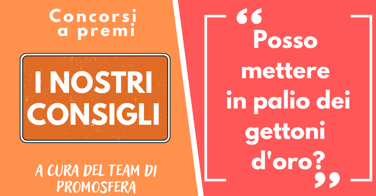 Posso mettere in palio dei gettoni d'oro nel mio concorso a premi?